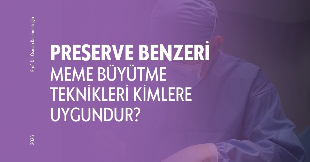 Preserve Benzeri Yeni Trend Meme Büyütme Teknikleri Kimlere Uygundur?
